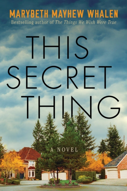 Book cover of: This Secret Thing. By: Marybeth Mayhew Whalen