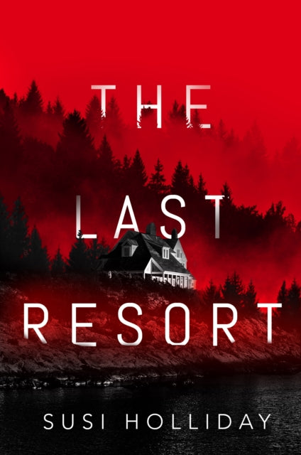 Book cover of: Last Resort. By: Susi Holliday
