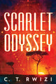 Book cover of: Scarlet Odyssey. By: C. T. Rwizi