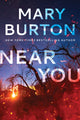 Book cover of: Near You. By: Mary Burton