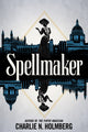 Book cover of: Spellmaker. By: Charlie N. Holmberg