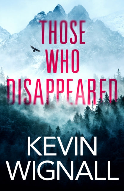 Those Who Disappeared 9781542023474 Kevin Wignall