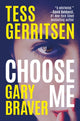 Book cover of: Choose Me. By: Tess Gerritsen