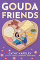 Book cover of: Gouda Friends. By: Cathy Yardley