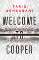 Book cover of: Welcome to Cooper. By: Tariq Ashkanani