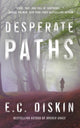 Book cover of: Desperate Paths. By: E. C. Diskin