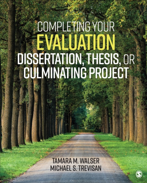 Book cover of: Completing Your Evaluation Dissertation, Thesis, or Culminating Project. By: Tamara M. Walser