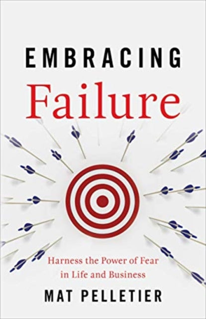 Book cover of: Embracing Failure. By: Mat Pelletier