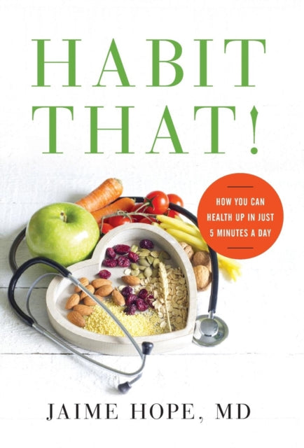 Book cover of: Habit That!. By: MD Jaime Hope