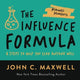 Book cover of: The Influence Formula. By: John C. Maxwell