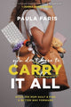Book cover of: You Don't Have to Carry It All. By: Paula Faris