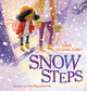 Book cover of: Snow Steps. By: Karen Latchana Kenney