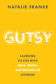 Book cover of: Gutsy. By: Natalie Franke