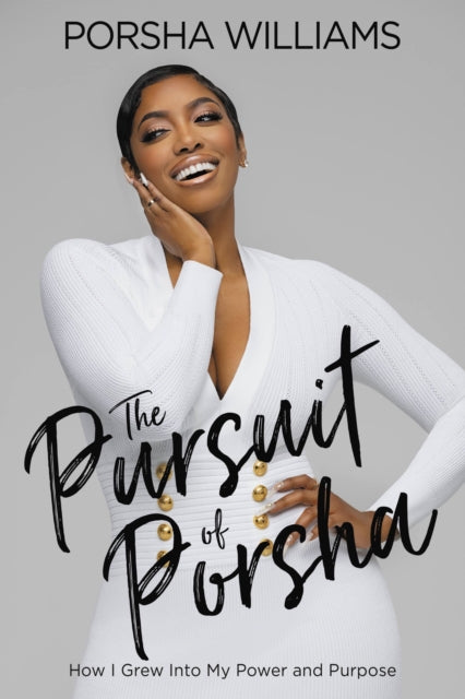 Book cover of: The Pursuit of Porsha. By: Porsha Williams