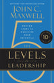 Book cover of: The 5 Levels of Leadership (10th Anniversary Edition). By: John C. Maxwell
