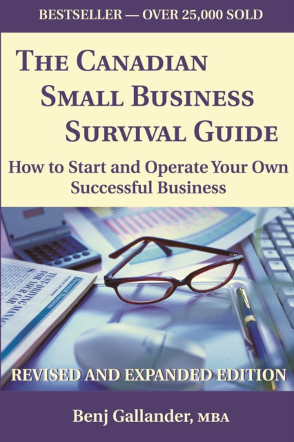 Book cover of: Canadian Small Business Survival Guide. By: Benj Gallander