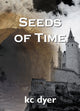 Book cover of: Seeds of Time. By: kc dyer