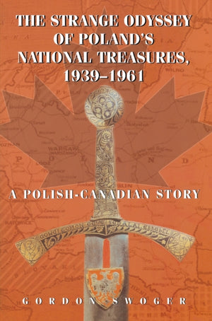 Strange Odyssey of Poland's National Treasures, 1939-1961