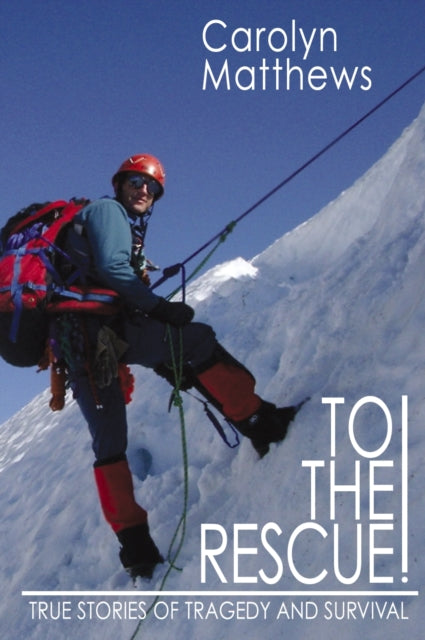 Book cover of: To the Rescue!. By: Carolyn Matthews