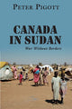 Book cover of: Canada in Sudan. By: Peter Pigott