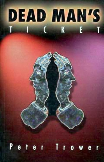 Book cover of: Dead Man's Ticket. By: Peter Trower