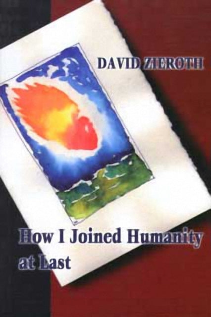 Book cover of: How I Joined Humanity at Last