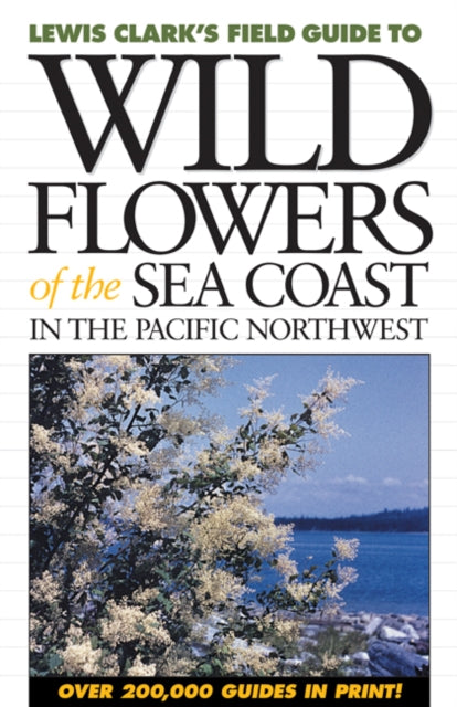 Book cover of: Wild Flowers of the Sea Coast. By: Lewis J. Clark