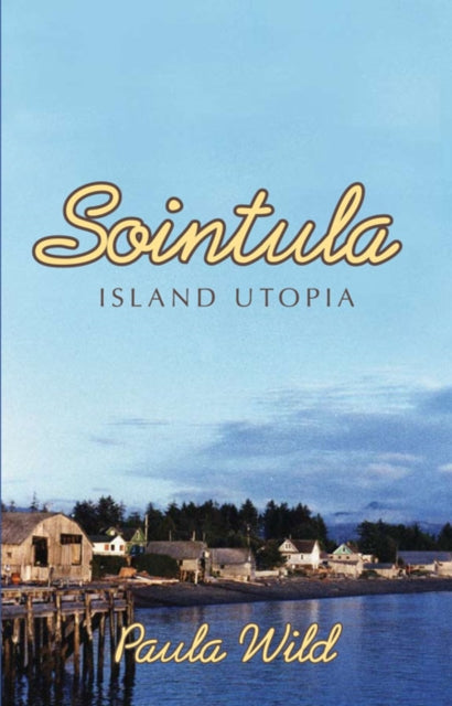 Book cover of: Sointula. By: Paula Wild