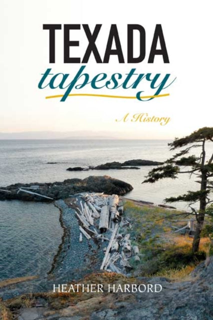 Book cover of: Texada Tapestry. By: Heather Harbord