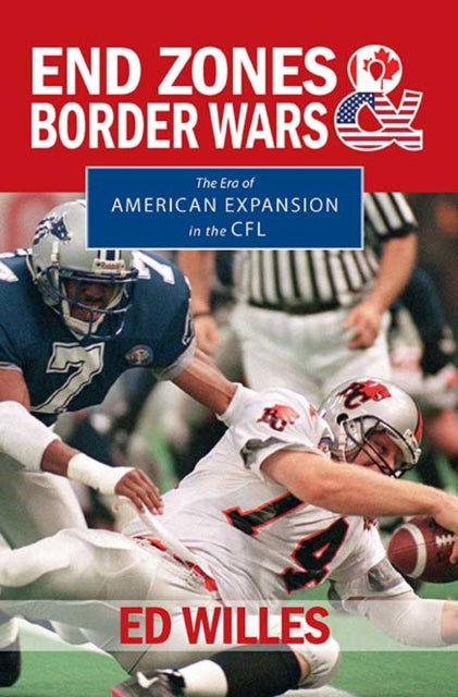 Book cover of: End Zones and Border Wars. By: Ed Willes