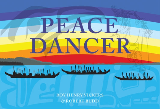 Book cover of: Peace Dancer. By: Roy Henry Vickers