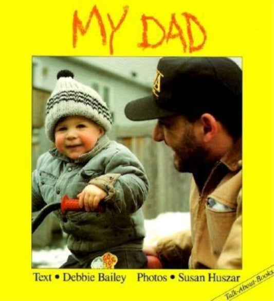 Book cover of: My Dad. By: Debbie Bailey