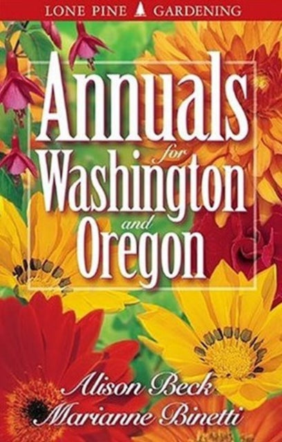 Book cover of: Annuals for Washington and Oregon. By: Alison Beck