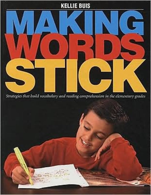 Book cover of: Making Words Stick. By: Kellie Buis