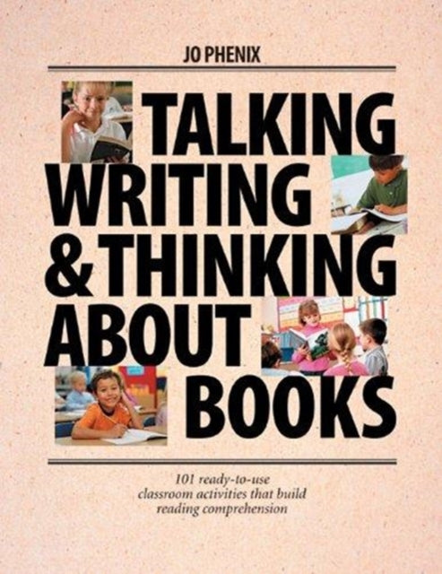 Book cover of: Talking, Writing, and Thinking About Books. By: Jo Phenix