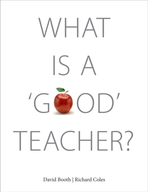 Book cover of: What Is A 'Good' Teacher?. By: David Booth