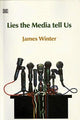 Book cover of: Lies The Media Tell Us. By: James Winter