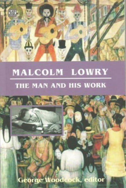 Book cover of: Malcolm Lowry. By: George Woodcock