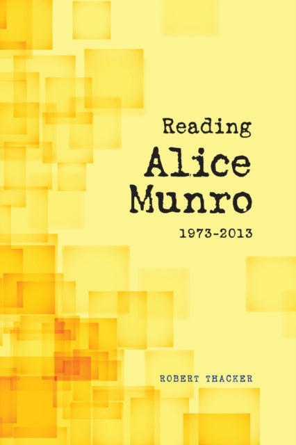 Book cover of: Reading Alice Munro, 1973-2013. By: Robert Thacker