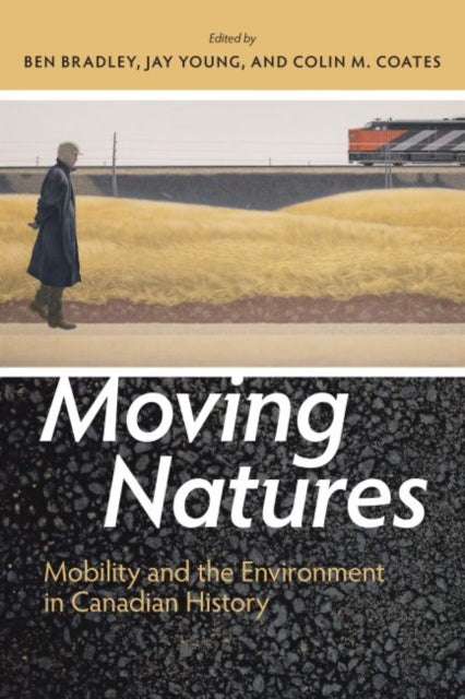 Book cover of: Moving Natures. By: Ben Bradley