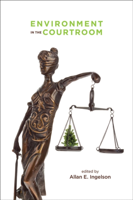 Book cover of: Environment in the Courtroom. By: John S. G. Clark