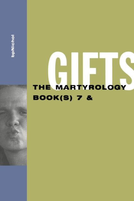 Book cover of: Gifts: The Martyrology Book(s) 7 &. By: bpNichol