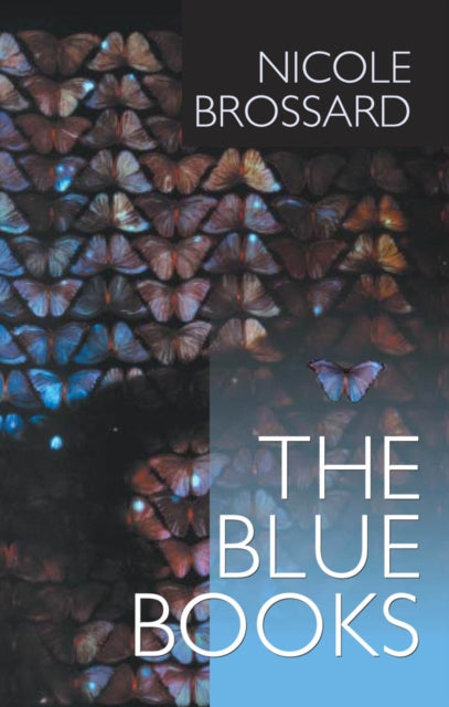 Book cover of: Blue Books. By: Nicole Brossard