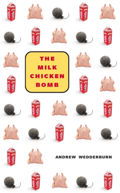 Book cover of: Milk Chicken Bomb. By: Andrew Wedderburn