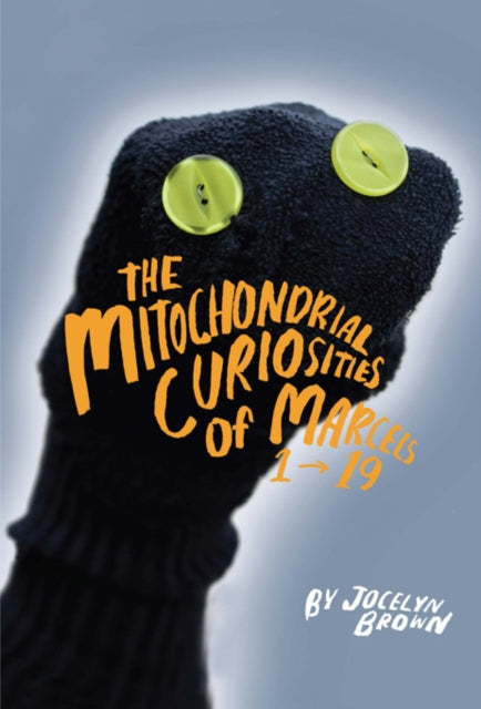Book cover of: Mitochondrial Curiosities of Marcels 1 to 19