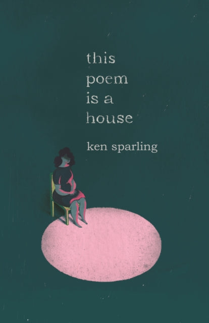 Book cover of: This Poem Is a House. By: Ken Sparling