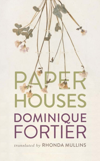 Book cover of: Paper Houses. By: Dominique Fortier