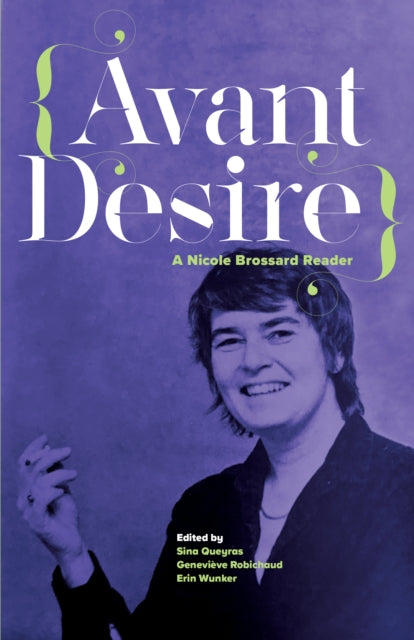 Book cover of: Avant Desire: A Nicole Brossard Reader. By: Brossard