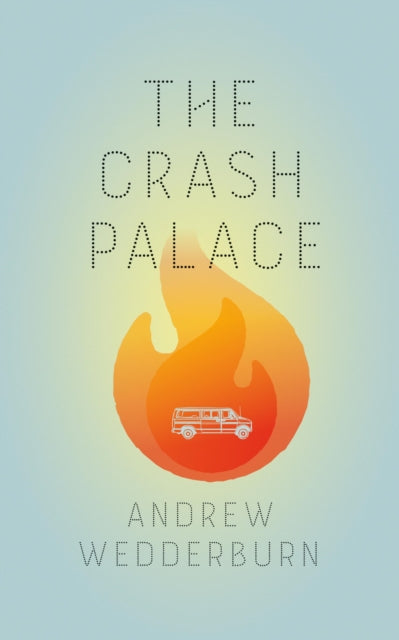 Book cover of: Crash Palace. By: Andrew Wedderburn
