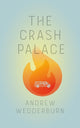 Book cover of: Crash Palace. By: Andrew Wedderburn